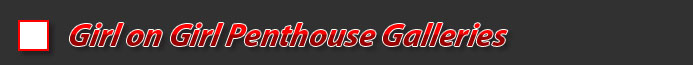 Free Penthouse Lesbians Galleries